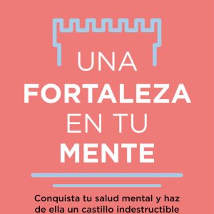UNA FORTALEZA EN TU MENTE