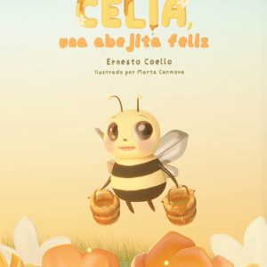 CELIA,UNA ABEJITA FELIZ