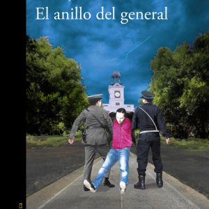 EL ANILLO DEL GENERAL LOS CASOS DE JUAN URBANO