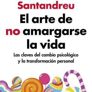 ARTE DE NO AMARGARSE LA VIDA,EL AMPLIADA Y ACTUALIZADA