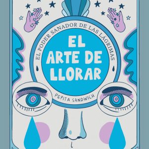 EL ARTE DE LLORAR