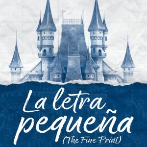 LA LETRA PEQUE?A THE FINE PRINT