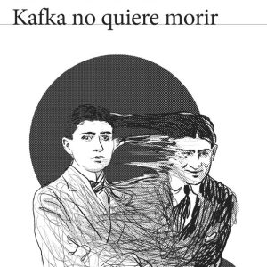 KAFKA NO QUIERE MORIR