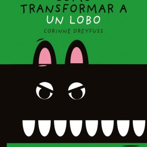 COMO TRANSFORMAR A UN LOBO