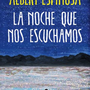 LA NOCHE QUE NOS ESCUCHAMOS