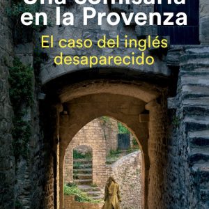 UNA COMISARIA EN LA PROVENZA EL CASO DEL INGLES DESAPARECIDO