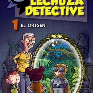 LECHUZA DETECTIVE 1 EL ORIGEN