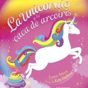 LA UNICORNIO Y LA CACA DE ARCOIRIS
