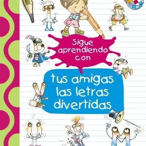 SIGUE APRENDIENDO CON TUS AMIGAS LAS LETRAS DIVERTIDAS