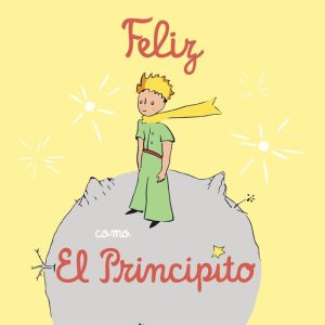 FELIZ COMO EL PRINCIPITO