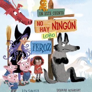 EN ESTE CUENTO NO HAY NINGUN LOBO FEROZ