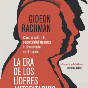 LA ERA DE LOS LIDERES AUTORITARIOS