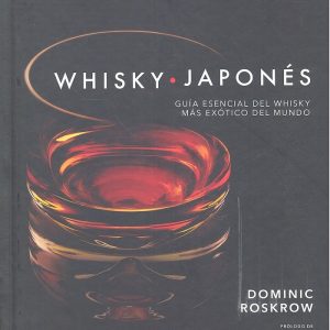 WHISKY JAPONES GUIA ESENCIAL DEL WHISKY MAS EXOTICO MUNDO
