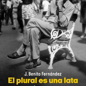 PLURAL ES UNA LATA BIOGRAFIA DE JUAN BENET,EL