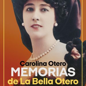 MEMORIAS DE LA BELLA OTERO