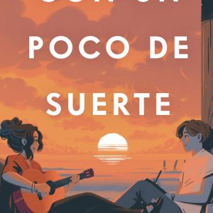 CON UN POCO DE SUERTE