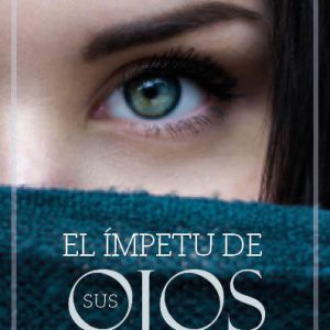 EL IMPETU DE SUS OJOS