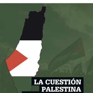 LA CUESTION PALESTINA Y EL MARXISMO