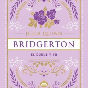 EL DUQUE Y YO BRIDGERTON 1