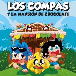LOS COMPACUENTOS LOS COMPAS Y LA MANSION DE CHOCOLATE