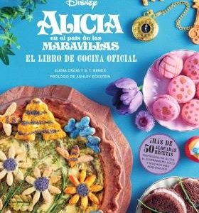 ALICIA EN EL PAIS DE LAS MARAVILLAS LIBRO DE COCINA OFICIAL