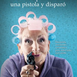 LA ABUELA QUE ENCONTRO UNA PISTOLA Y DISPARO