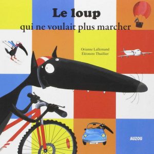 LE LOUP QUI NE VOULAIT PLUS MARCHER