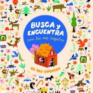 BUSCA Y ENCUENTRA PARA LOS MAS PEQUE?OS EN LOS CUENTOS