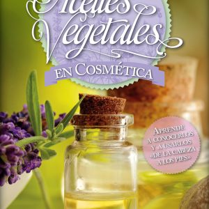 GUIA ESENCIAL DE LOS ACEITES EN COSMETICA,LA