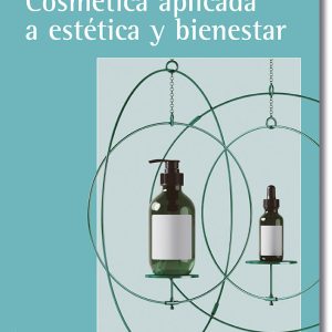 COSMETICA APLICADA A ESTETICA Y BIENESTAR (ED, 2021)