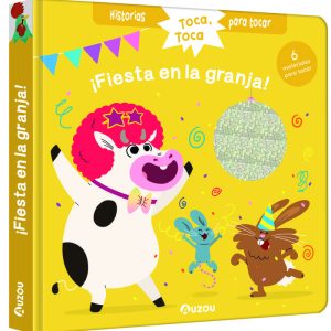 HISTORIAS PARA TOCAR, FIESTA EN LA GRANJA LIBRO CON TEXTURAS