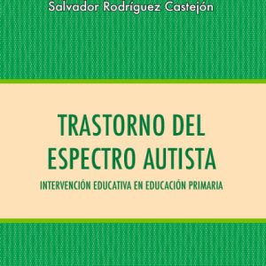 TRASTORNO DEL ESPECTRO AUTISTA, INTERVENCION EDUCATIVA EN ED