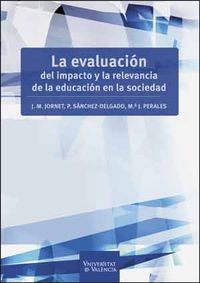 EVALUACION DEL IMPACTO Y LA RELEVANCIA DE LA EDUCACION EN LA
