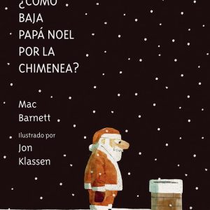 COMO BAJA PAPA NOEL POR LA CHIMENEA