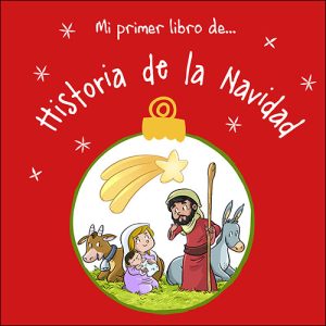 MI PRIMER LIBRO DE HISTORIA DE LA NAVIDAD