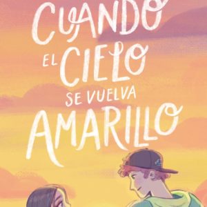 CUANDO EL CIELO SE VUELVA AMARILLO