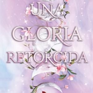 UNA GLORIA RETORCIDA
