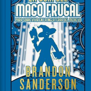 LA GUIA DEL MAGO FRUGAL PARA SOBREVIVIR EN LA INGLATERRA DEL