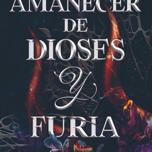 UN AMANECER DE DIOSES Y FURIA