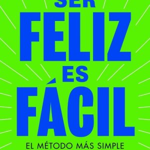 SER FELIZ ES FACIL