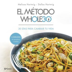 EL METODO WHOLE30 30 DIAS PARA CAMBIARM TU VIDA
