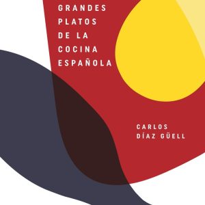 LOS 100 GRANDES PLATOS DE LA COCINA ESPA?OLA