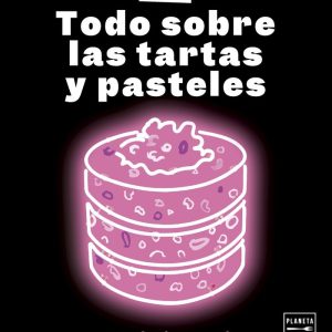 TODO SOBRE LAS TARTAS Y PASTELES