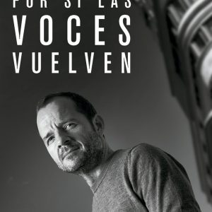 POR SI LAS VOCES VUELVEN