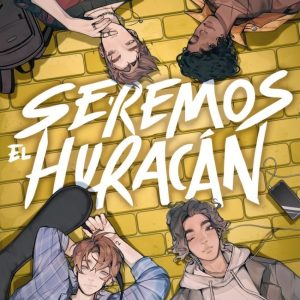 SEREMOS EL HURACAN