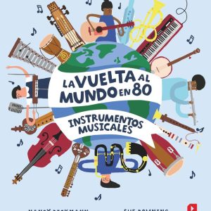 LA VUELTA AL MUNDO EN 80 INSTRUMENTOS MUSICALES