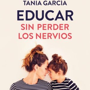 EDUCAR SIN PERDER LOS NERVIOS