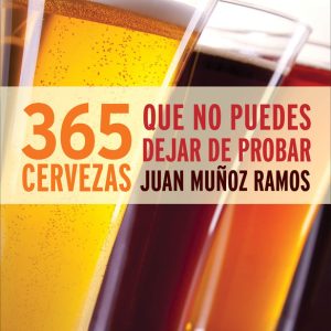 365 CERVEZAS QUE NO PUEDES DEJAR DE PROBAR