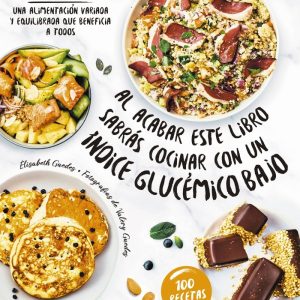 AL ACABAR ESTE LIBRO SABRAS COCINAR CON UN INDICE GLUCEMICO