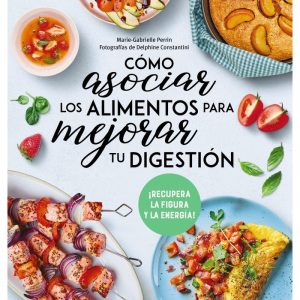 COMO ASOCIAR LOS ALIMENTOS PARA MEJORAR TU DIGESTION